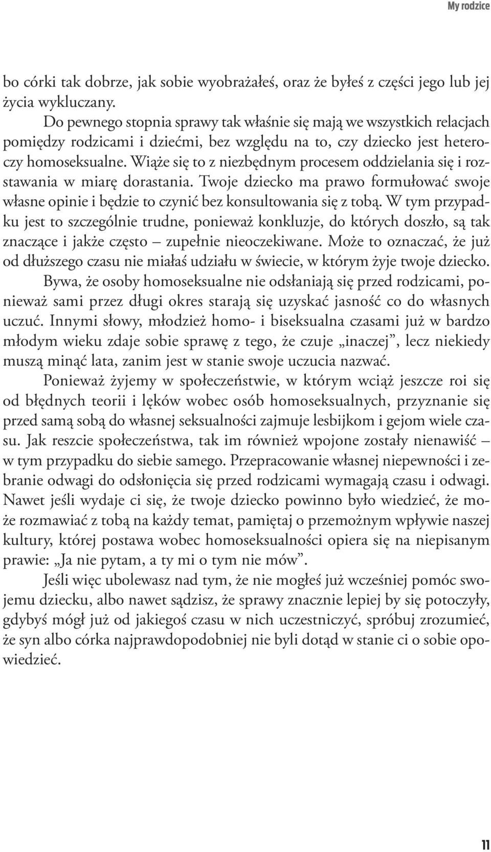 Wią że się to z nie zbęd nym pro ce sem od dzie la nia się i roz - sta wa nia w mia rę do ra sta nia.