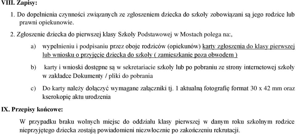 dziecka do szkoły ( zamieszkanie poza obwodem ) b) karty i wnioski dostępne są w sekretariacie szkoły lub po pobraniu ze strony internetowej szkoły w zakładce Dokumenty / pliki do pobrania c) Do