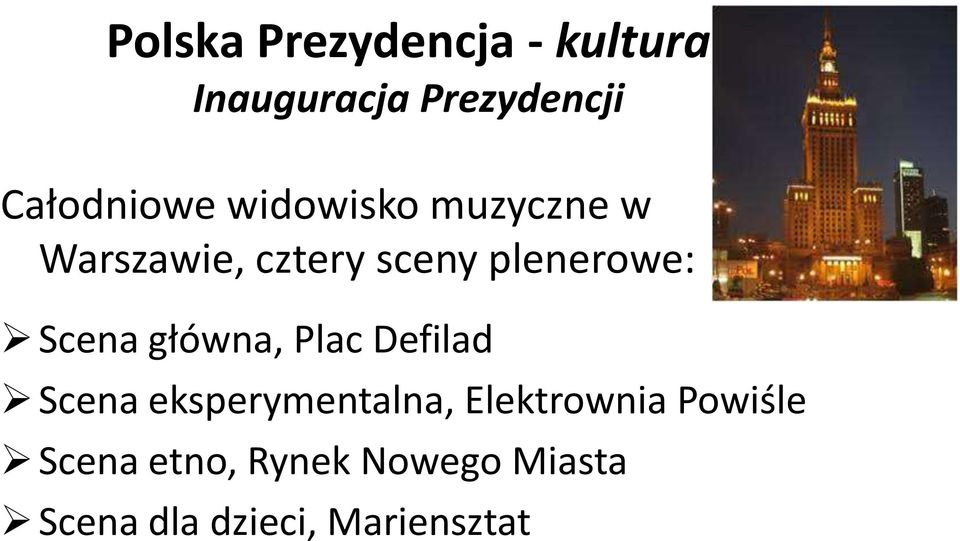 plenerowe: Scena główna, Plac Defilad Scena eksperymentalna,