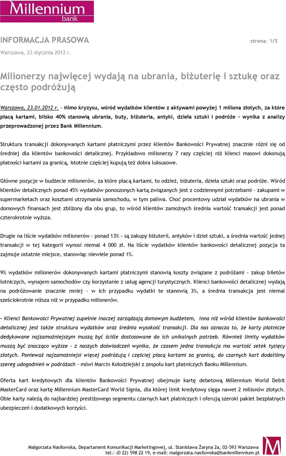 Mimo kryzysu, wśród wydatków klientów z aktywami powyżej 1 miliona złotych, za które płacą kartami, blisko 40% stanowią ubrania, buty, biżuteria, antyki, dzieła sztuki i podróże - wynika z analizy