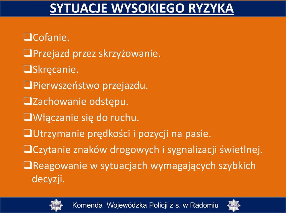 Włączanie się do ruchu. Utrzymanie prędkości i pozycji na pasie.