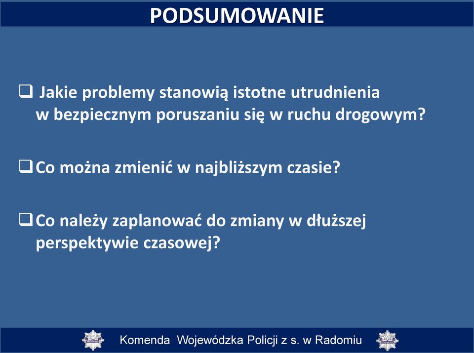 drogowym? Co można zmienić w najbliższym czasie?