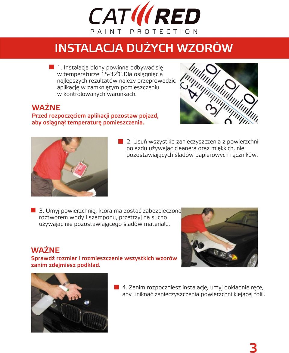 Przed rozpoczêciem aplikacji pozostaw pojazd, aby osi¹gn¹³ temperaturê pomieszczenia. 2.