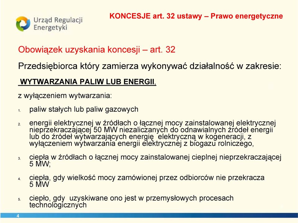 energii elektrycznej w źródłach o łącznej mocy zainstalowanej elektrycznej nieprzekraczającej 50 MW niezaliczanych do odnawialnych źródeł energii lub do źródeł wytwarzających energię