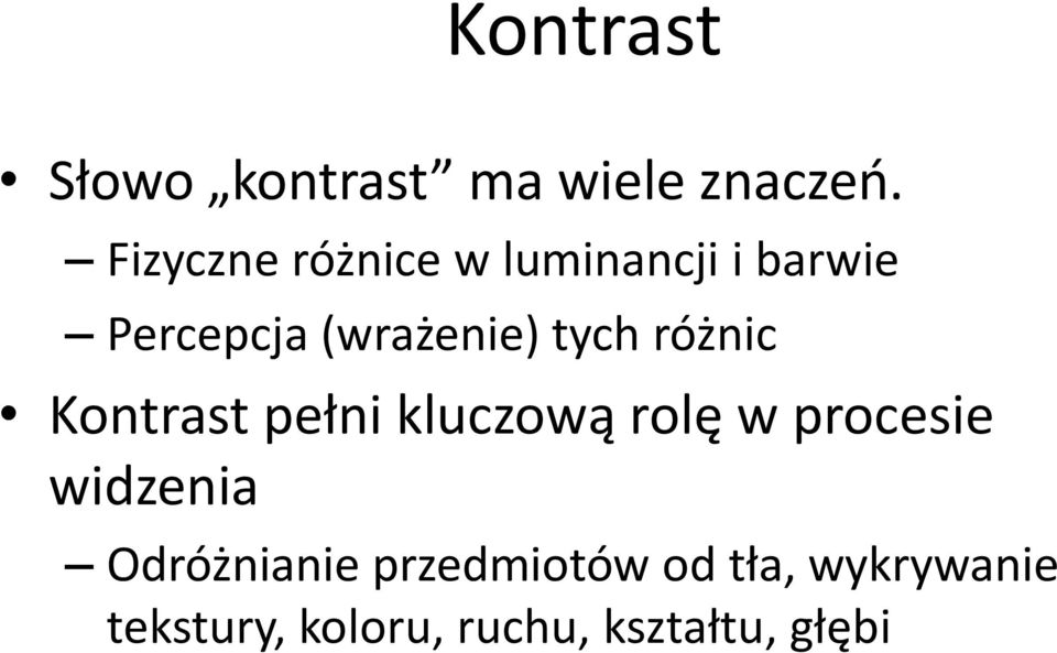 tych różnic Kontrast pełni kluczową rolę w procesie widzenia