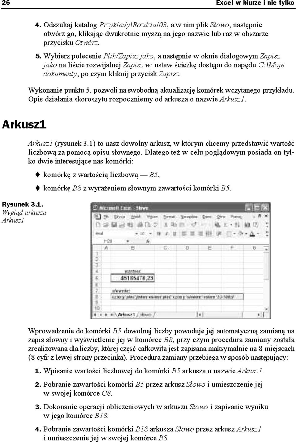 Wybierz polecenie Plik/Zapisz jako, a następnie w oknie dialogowym Zapisz jako na liście rozwijalnej Zapisz w: ustaw ścieżkę dostępu do napędu C:\Moje dokumenty, po czym kliknij przycisk Zapisz.