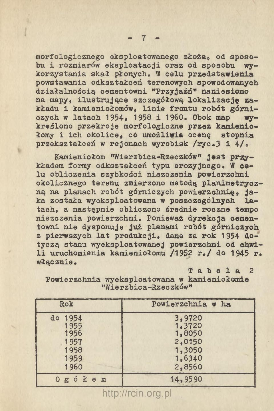 szczegółow ą l o k a l i z a c j ę z a k ła d u i kam ieniołom ów, l i n i e f r o n tu r o b ó t g ó r n i czych w la ta c h 1954, 1958 i 1960, Obok map wyk re ś lo n o p rz e k ro je m o rfo lo g