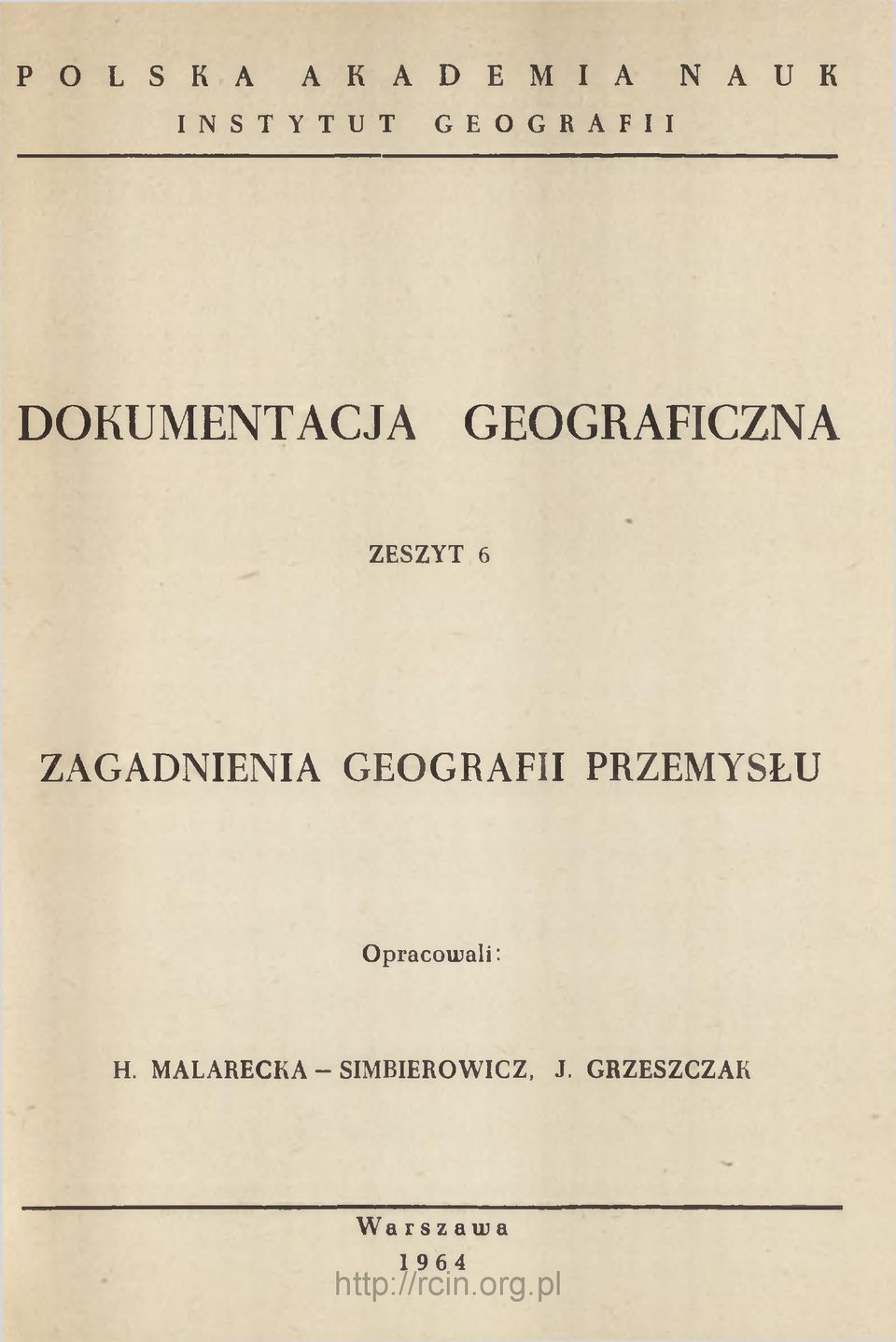 ZAGADNIENIA GEOGRAFII PRZEMYSŁU O pracowali: H.