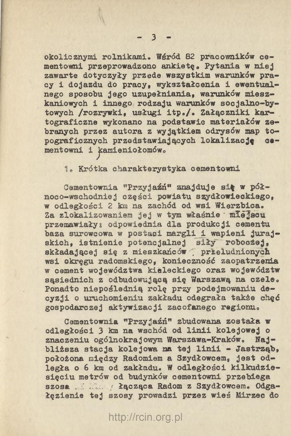 z n ik i k a r to g ra fic z n e wykonano na p odstaw ie m a te ria łó w zeb ranych p rz e z a u to r a z w yjątkiem odrysów map to p o g ra fic z n y c h p rz e d sta w ia ją c y c h lo k a l i z a