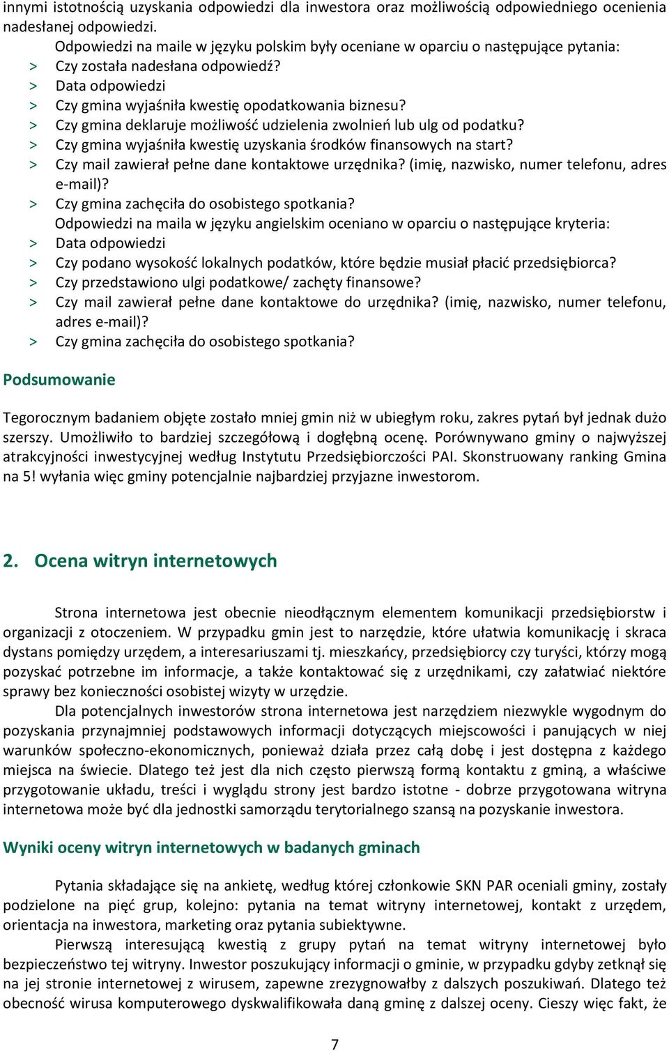 > Czy gmina wyjaśniła kwestię uzyskania środków finansowych na start? > Czy mail zawierał pełne dane kontaktowe urzędnika? (imię, nazwisko, numer telefonu, adres e-mail)?