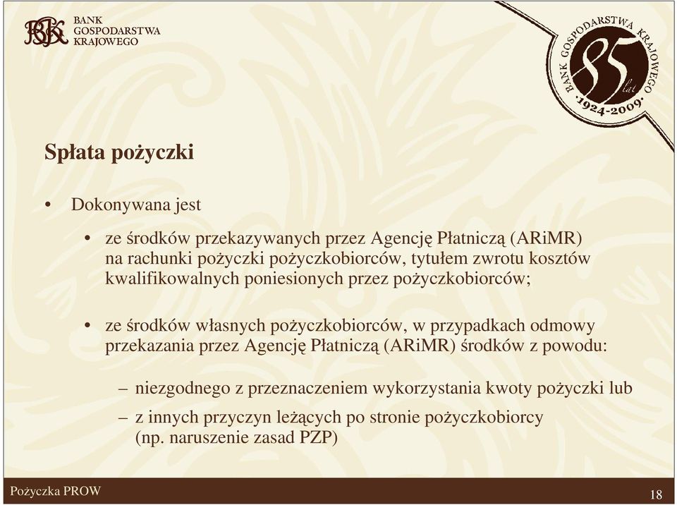 pożyczkobiorców, w przypadkach odmowy przekazania przez Agencję Płatniczą (ARiMR) środków z powodu: niezgodnego z