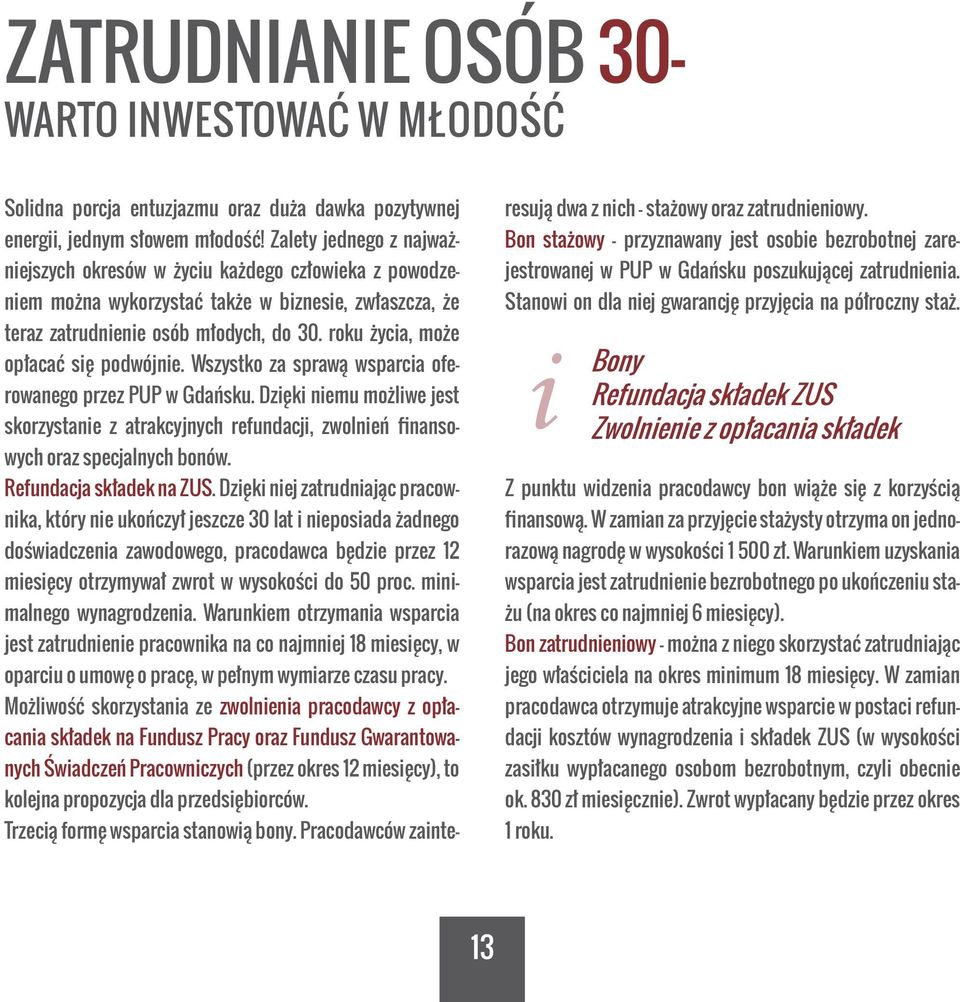 roku życia, może opłacać się podwójnie. Wszystko za sprawą wsparcia oferowanego przez PUP w Gdańsku.