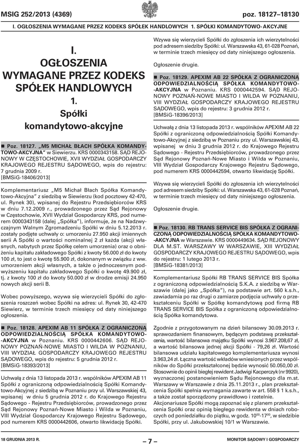 SĄD REJO- NOWY W CZĘSTOCHOWIE, XVII WYDZIAŁ GOSPODARCZY KRAJOWEGO REJESTRU SĄDOWEGO, wpis do rejestru: 7 grudnia 2009 r.