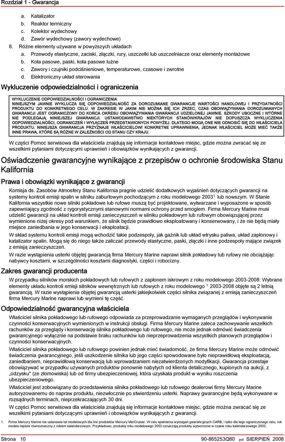 Elektroniczny ukłd sterowni Wykluczenie odpowiedzilności i ogrniczeni WYKLUCZENIE ODPOWIEDZIALNOŚCI I OGRANICZENIA NINIEJSZYM JAWNIE WYKLUCZA SIĘ ODPOWIEDZIALNOŚĆ ZA DOROZUMIANE GWARANCJE WARTOŚCI