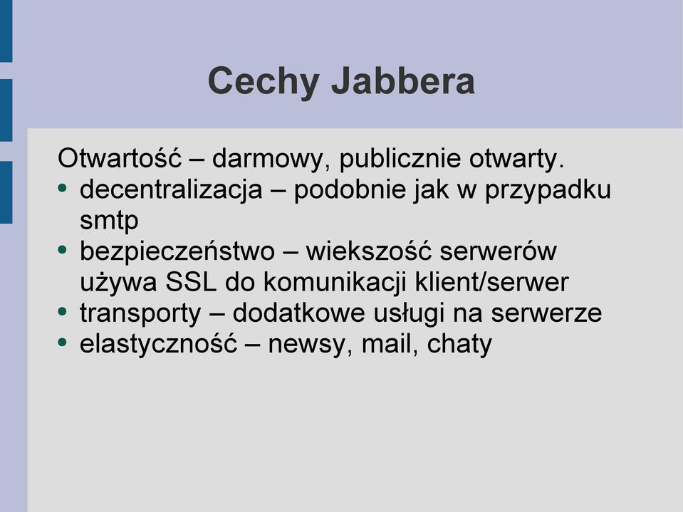 wiekszość serwerów używa SSL do komunikacji klient/serwer