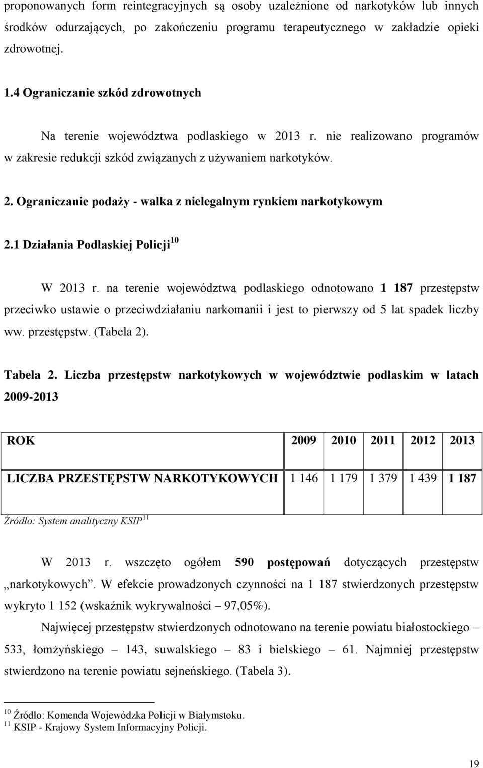 1 Działania Podlaskiej Policji 10 W 2013 r.