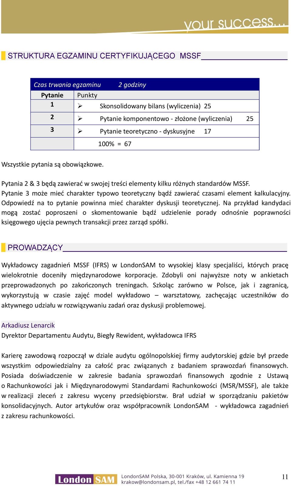 Pytanie 3 może mieć charakter typowo teoretyczny bądź zawierać czasami element kalkulacyjny. Odpowiedź na to pytanie powinna mieć charakter dyskusji teoretycznej.