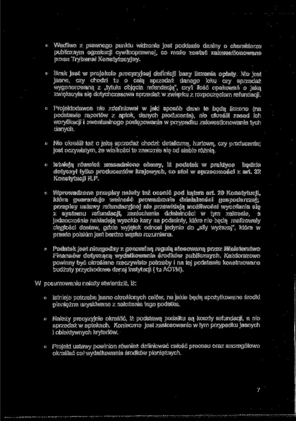 Nie jest jasne, czy chodzi tu o całą sprzedaż danego leku czy sprzedaż wygenerowaną z tytułu objęcia refundacją", czyli ilość opakowań o jaką zwiększyła się dotychczasowa sprzedaż w związku z