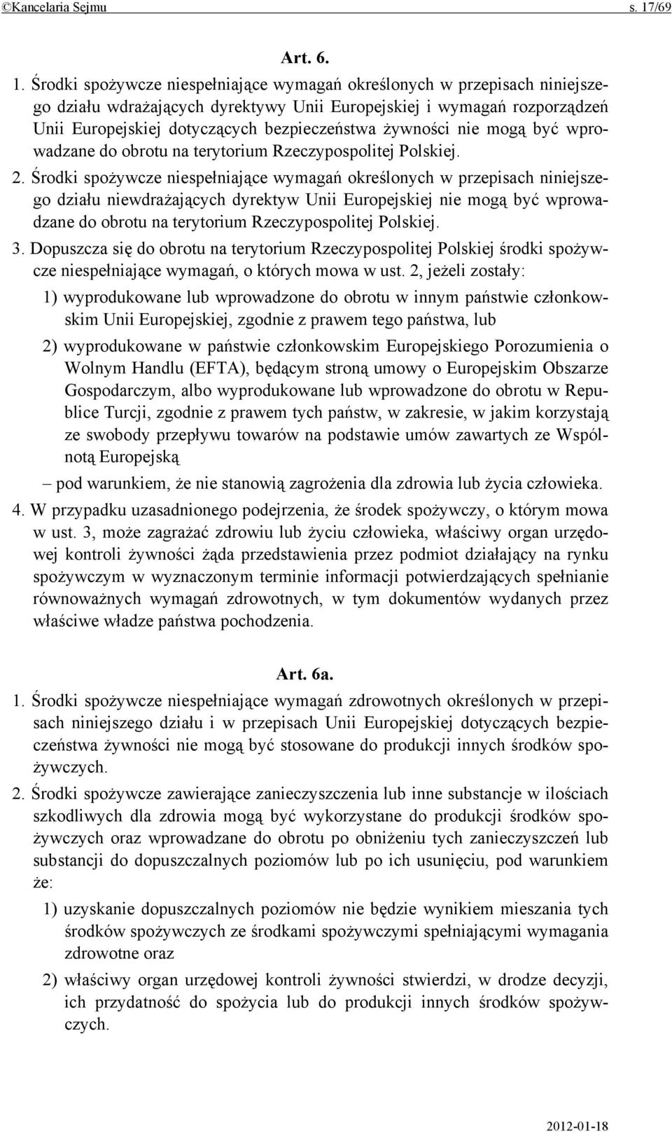 Środki spożywcze niespełniające wymagań określonych w przepisach niniejszego działu wdrażających dyrektywy Unii Europejskiej i wymagań rozporządzeń Unii Europejskiej dotyczących bezpieczeństwa