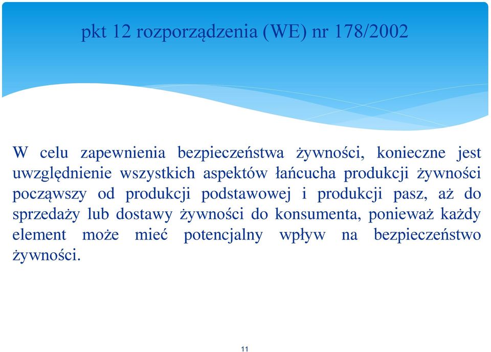 od produkcji podstawowej i produkcji pasz, aż do sprzedaży lub dostawy żywności do