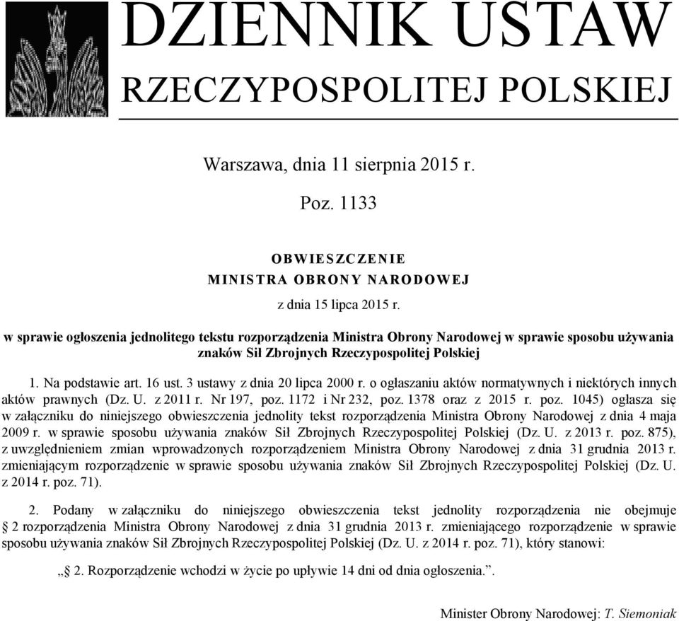 3 ustawy z dnia 20 lipca 2000 r. o ogłaszaniu aktów normatywnych i niektórych innych aktów prawnych (Dz. U. z 2011 r. Nr 197, poz.