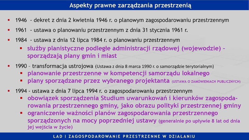 o planowaniu przestrzennym służby planistyczne podległe administracji rządowej (wojewodzie) sporządzają plany gmin i miast 1990 transformacja ustrojowa (Ustawa z dnia 8 marca 1990 r.