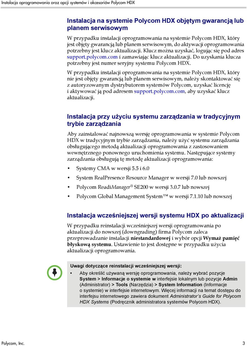 Do uzyskania klucza potrzebny jest numer seryjny systemu Polycom HDX.