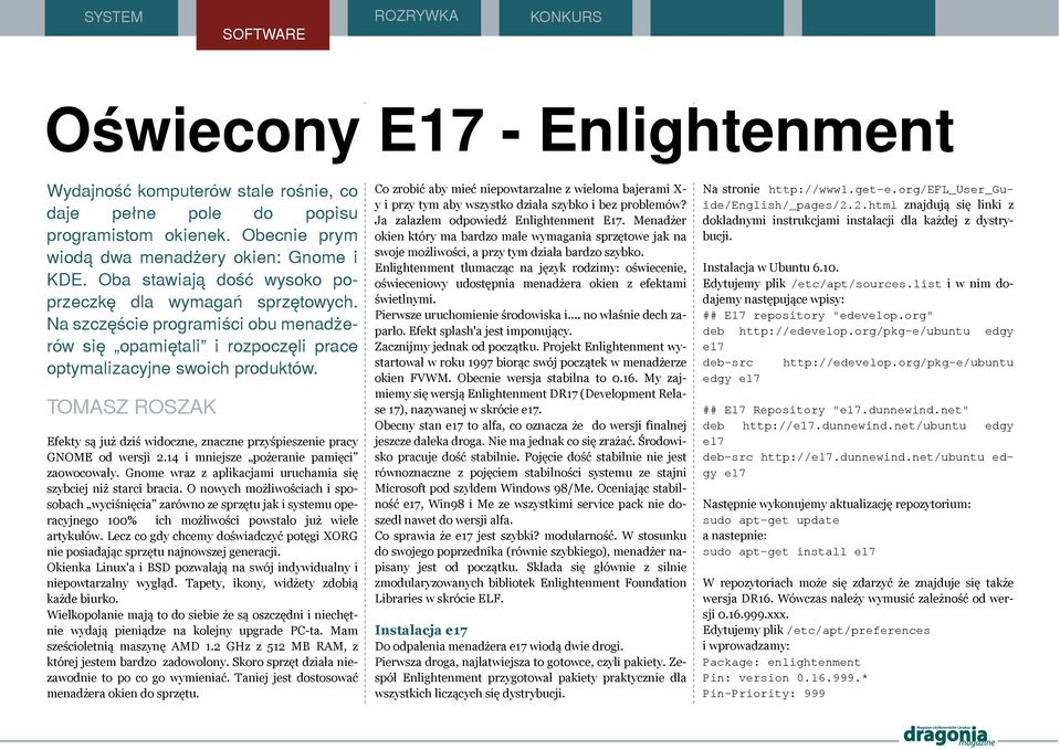 TO M ASZ RO SZ AK Efe k ty są już dziś w idoczne, znaczne przyśpie sze nie pracy GNO M E od w e rsji 2.14 i m nie jsze poże ranie pam ięci zaow ocow ały.