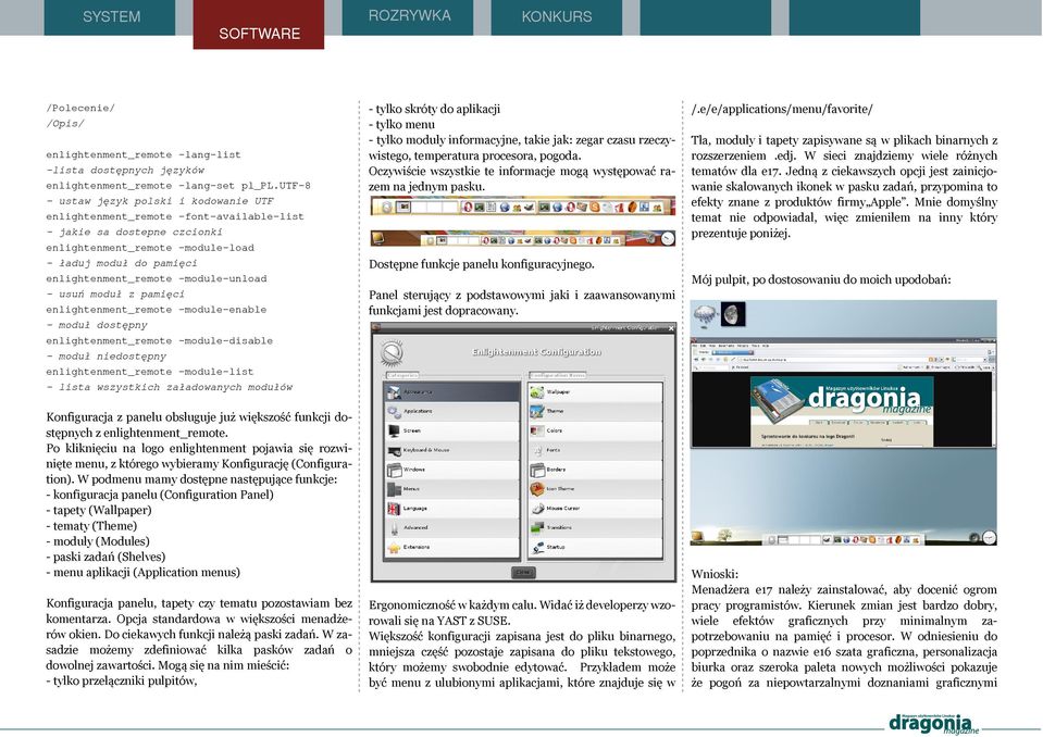 usuń moduł z pamięci enightenment_remote -modue-enabe - moduł dostępny enightenment_remote -modue-disabe - moduł niedostępny enightenment_remote -modue-ist - ista wszystkich załadowanych modułów - ty