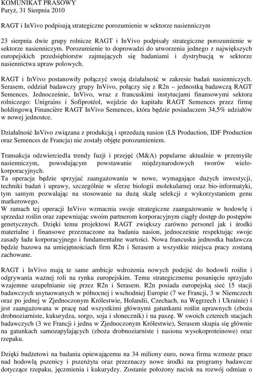 RAGT i InVivo postanowiły połączyć swoją działalność w zakresie badań nasienniczych. Serasem, oddział badawczy grupy InVivo, połączy się z R2n jednostką badawczą RAGT Semences.