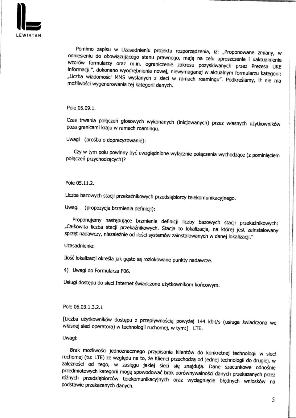 ", dokonano wyodr^bnienia nowej, niewymaganej w aktualnym formularzu kategorii: Liczba wiadomosci MMS wyslanych z sieci w ramach roamingu".