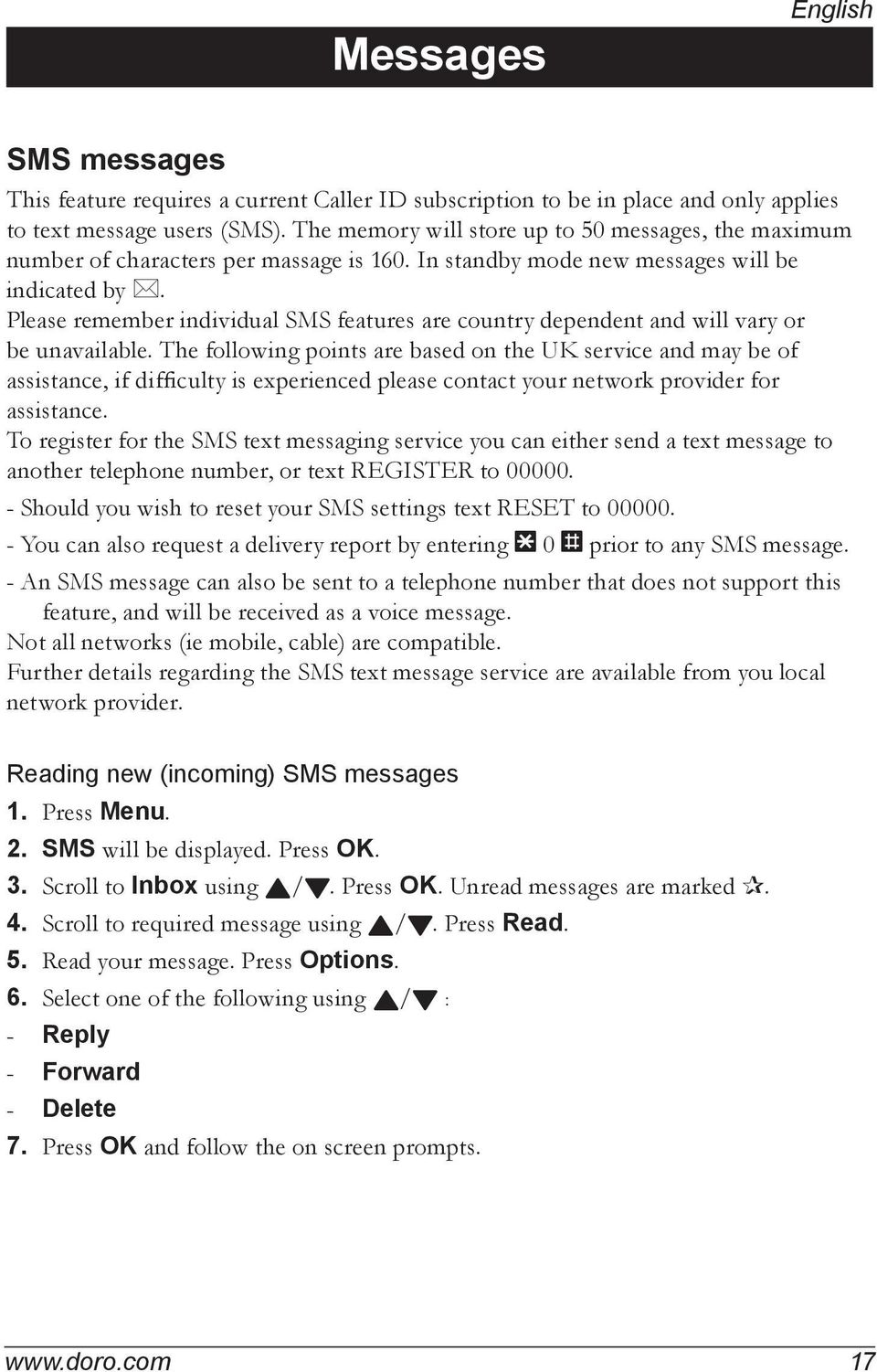 Please remember individual SMS features are country dependent and will vary or be unavailable.