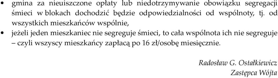 od wszystkich mieszkańców wspólnie, jeżeli jeden mieszkaniec nie segreguje śmieci, to