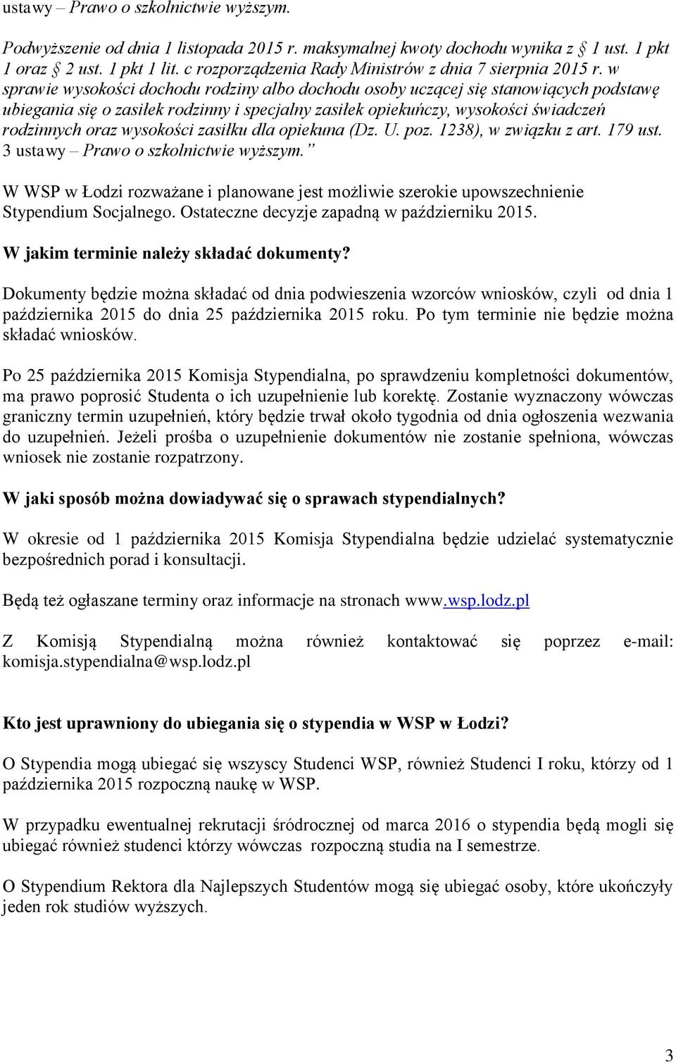 w sprawie wysokości dochodu rodziny albo dochodu osoby uczącej się stanowiących podstawę ubiegania się o zasiłek rodzinny i specjalny zasiłek opiekuńczy, wysokości świadczeń rodzinnych oraz wysokości