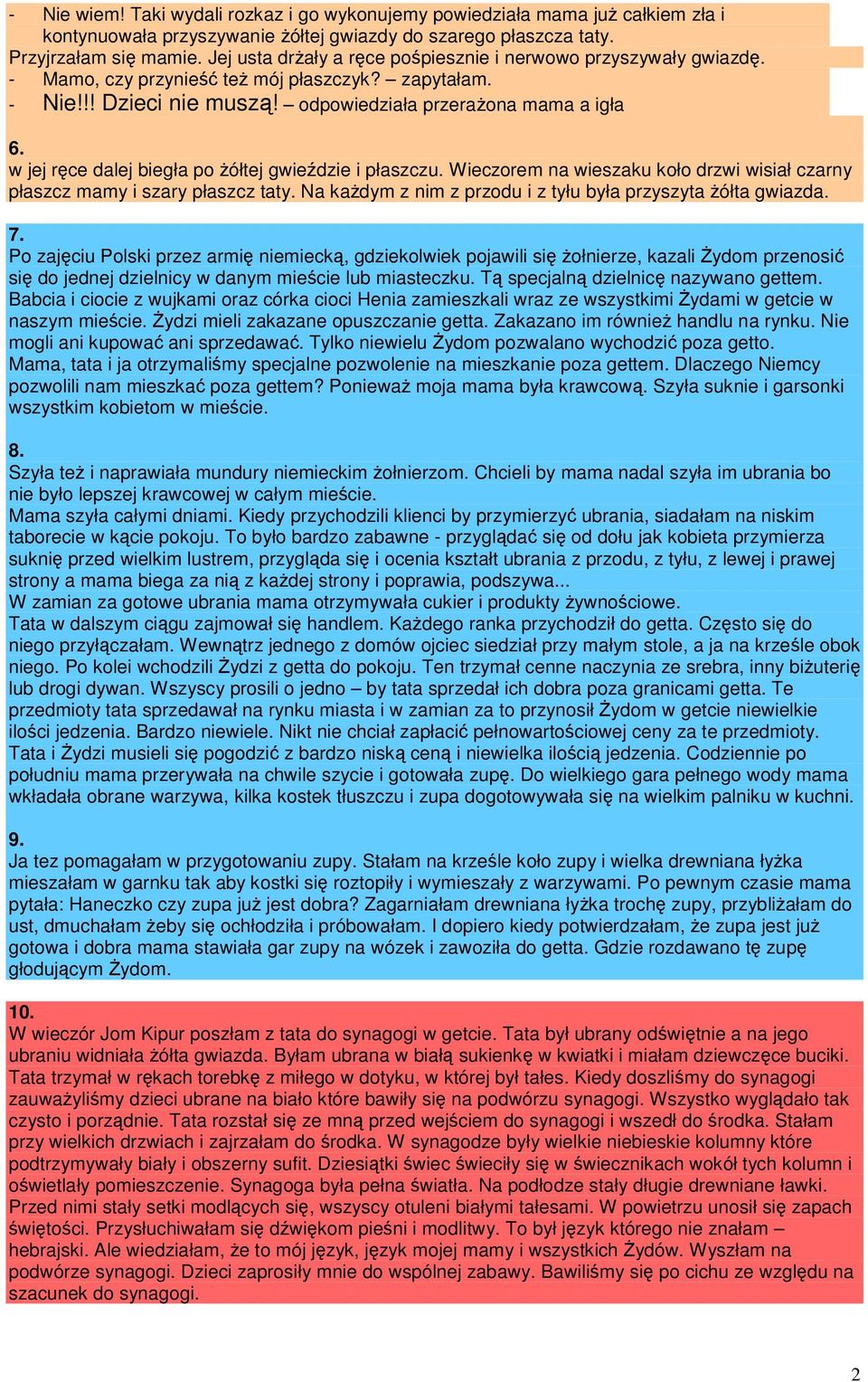 w jej ręce dalej biegła po żółtej gwieździe i płaszczu. Wieczorem na wieszaku koło drzwi wisiał czarny płaszcz mamy i szary płaszcz taty.