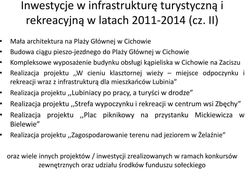 projektu,,w cieniu klasztornej wieży miejsce odpoczynku i rekreacji wraz z infrastrukturą dla mieszkańców Lubinia Realizacja projektu,,lubiniacy po pracy, a turyści w drodze Realizacja