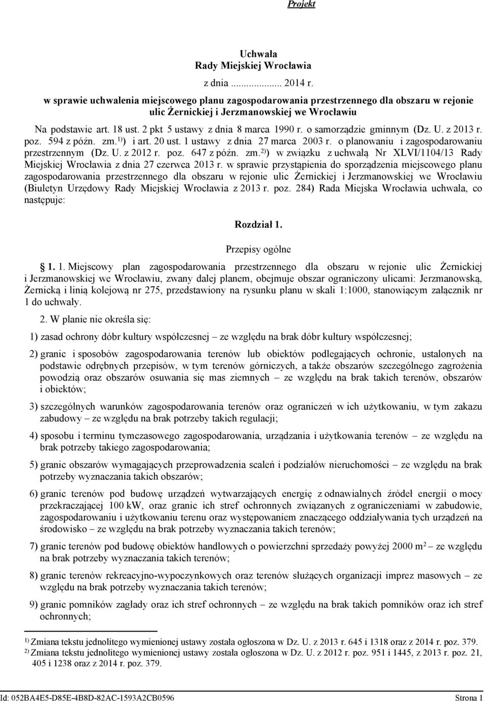 rjon ul Żrnj Jrzmanoj Wrołau (Bulyn Urzędoy Rady Mjj Wrołaa z r poz ) Rada Mja Wrołaa uala, o naępuj: Rozdzał Przpy oóln Mjoy plan zaopodaroana przrznno dla ozaru rjon ul Żrnj Jrzmanoj Wrołau, zany