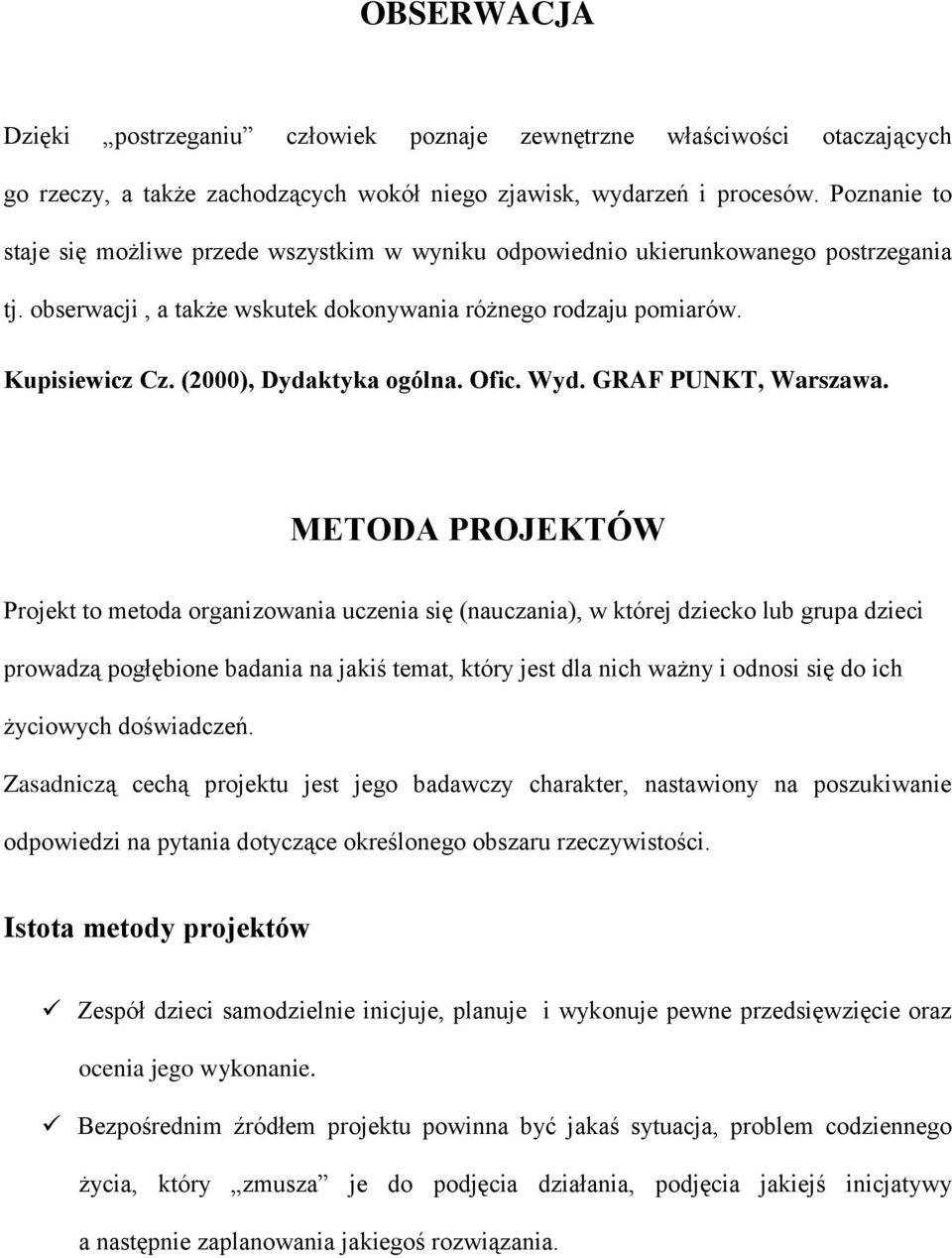 (2000), Dydaktyka ogólna. Ofic. Wyd. GRAF PUNKT, Warszawa.