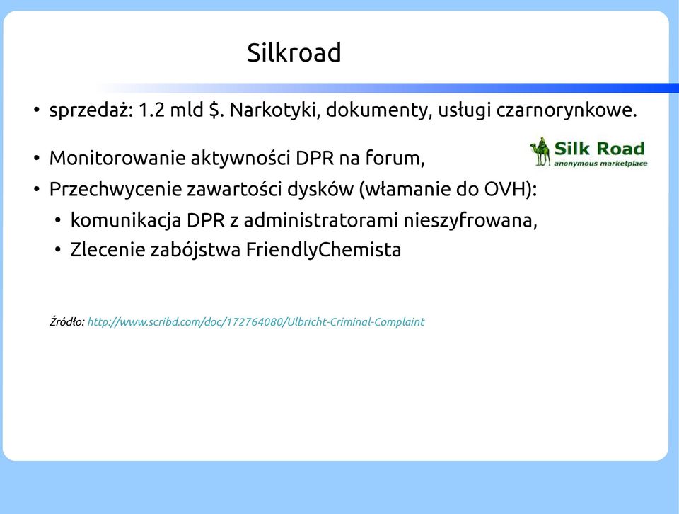 do OVH): komunikacja DPR z administratorami nieszyfrowana, Zlecenie zabójstwa