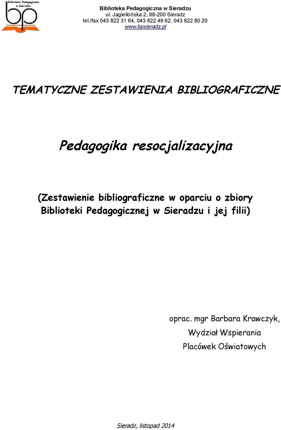 zbiory Biblioteki Pedagogicznej w Sieradzu i jej filii)