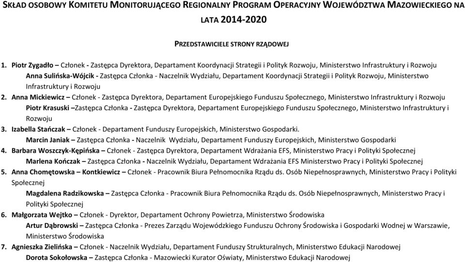 Departament Koordynacji Strategii i Polityk Rozwoju, Ministerstwo Infrastruktury i Rozwoju 2.