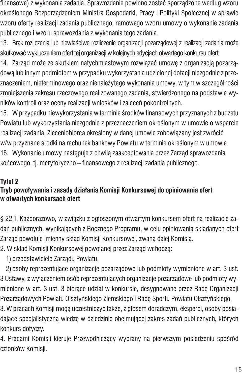 umowy o wykonanie zadania publicznego i wzoru sprawozdania z wykonania tego zadania. 13.