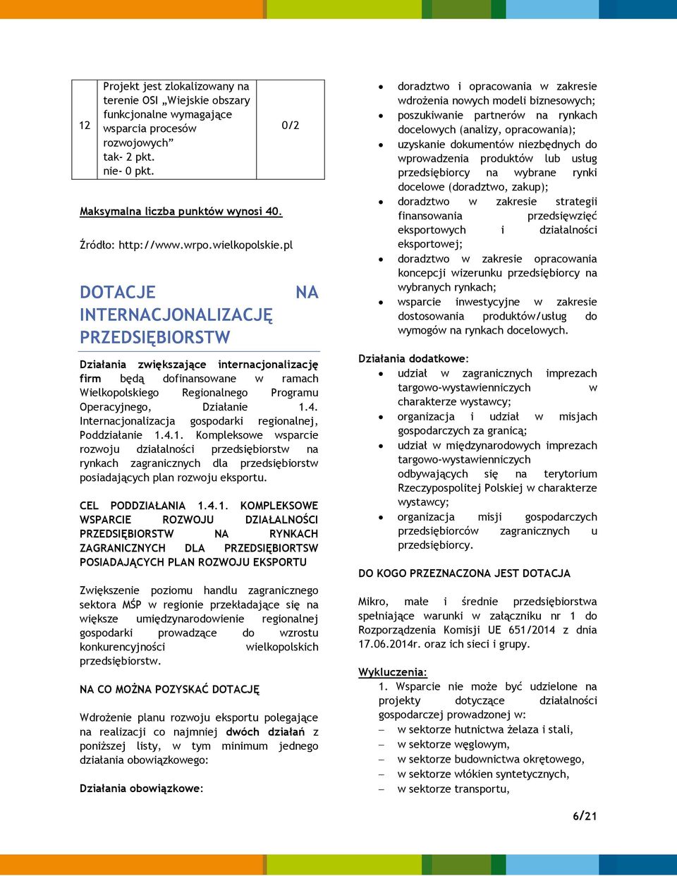 pl DOTACJE INTERNACJONALIZACJĘ PRZEDSIĘBIORSTW NA Działania zwiększające internacjonalizację firm będą dofinansowane w ramach Wielkopolskiego Regionalnego Programu Operacyjnego, Działanie 1.4.