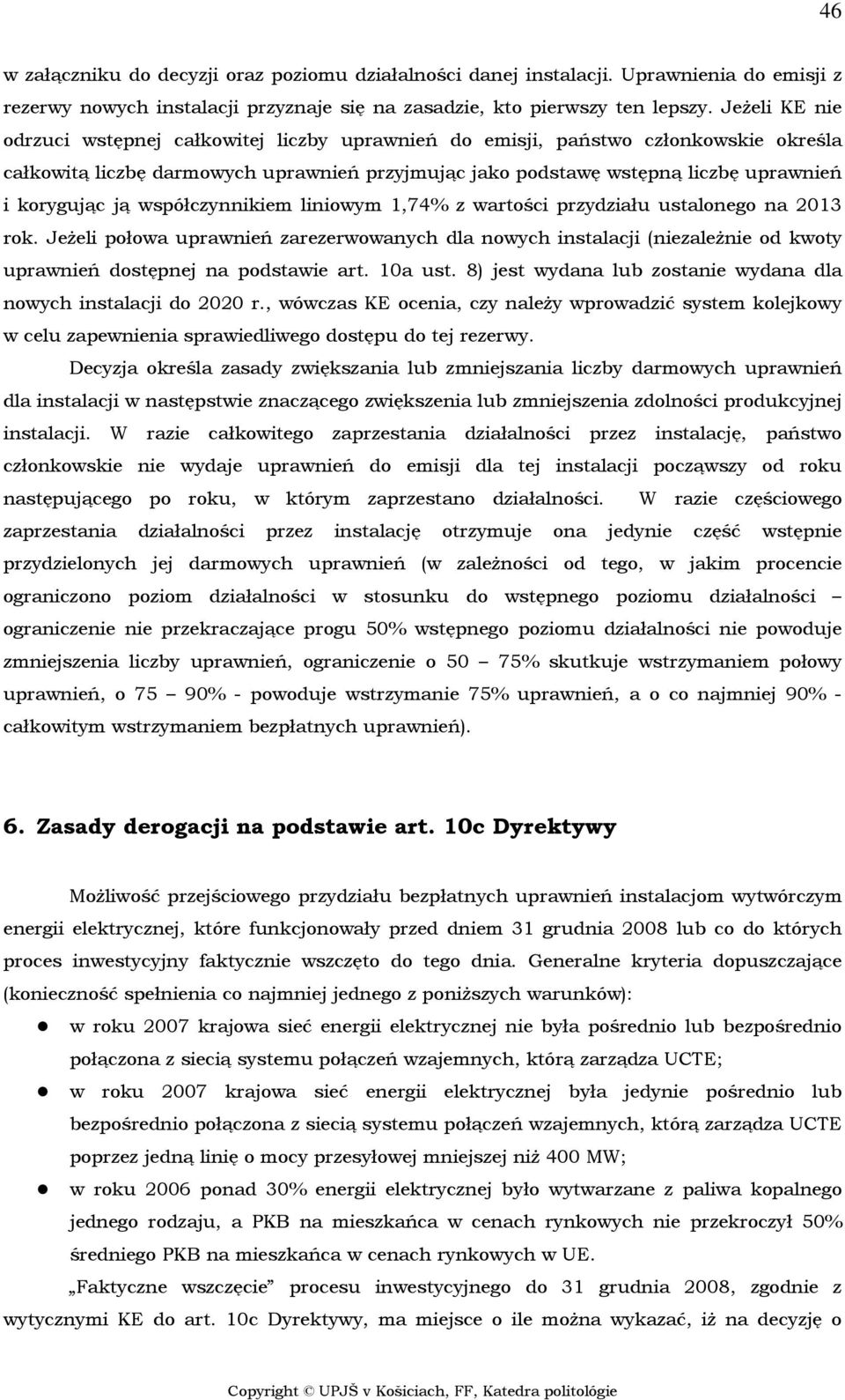 ją współczynnikiem liniowym 1,74% z wartości przydziału ustalonego na 2013 rok.