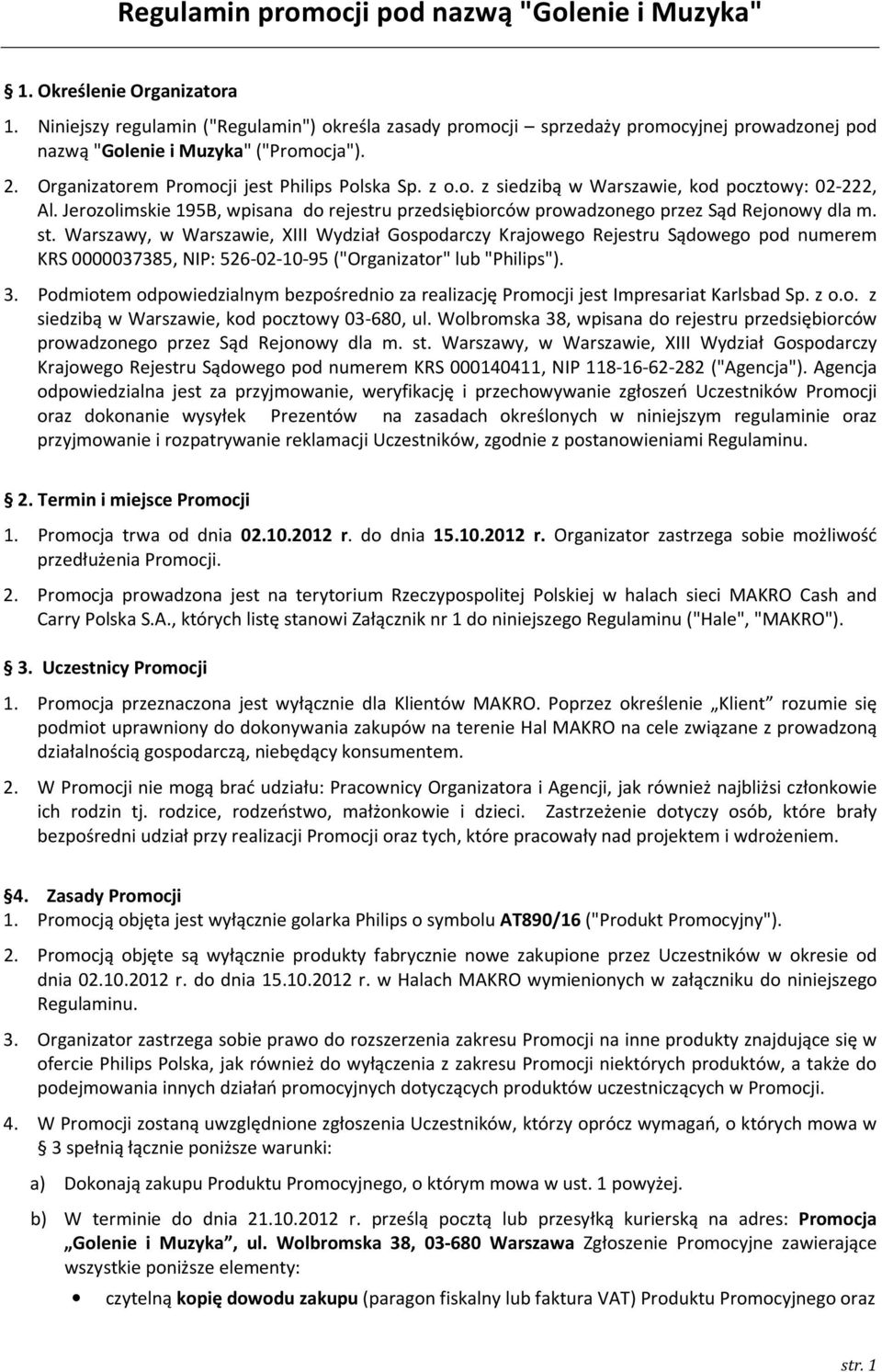 Jerozolimskie 195B, wpisana do rejestru przedsiębiorców prowadzonego przez Sąd Rejonowy dla m. st.