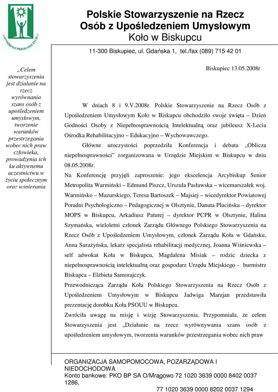 Polskie Stowarzyszenie na Rzecz Osób z Upośledzeniem Umysłowym obchodziło swoje święta Dzień Godności Osoby z Niepełnosprawnością Intelektualną oraz jubileusz X-Lecia Ośrodka Rehabilitacyjno