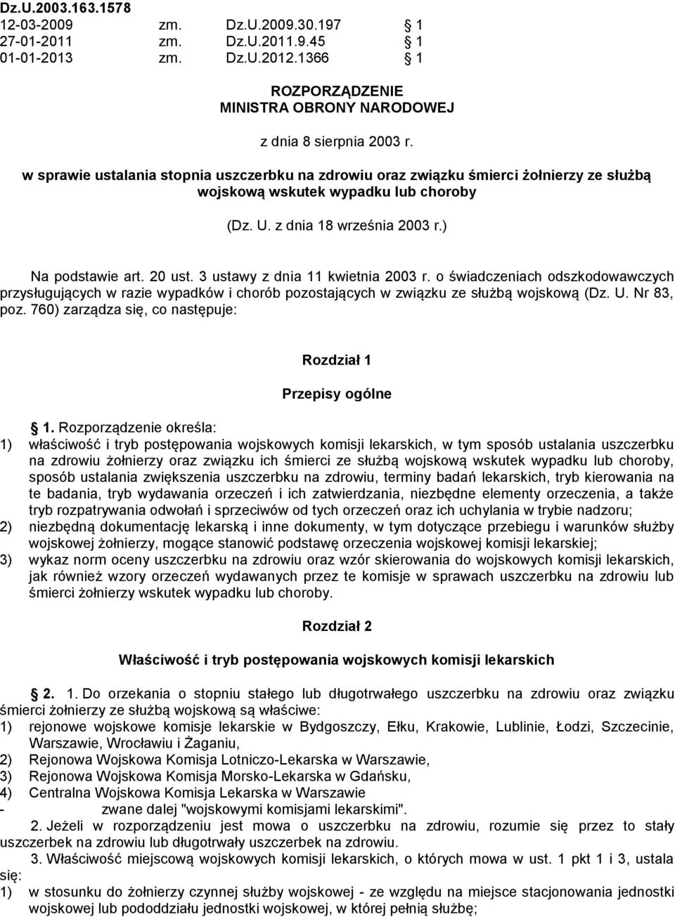 3 ustawy z dnia 11 kwietnia 2003 r. o świadczeniach odszkodowawczych przysługujących w razie wypadków i chorób pozostających w związku ze służbą wojskową (Dz. U. Nr 83, poz.