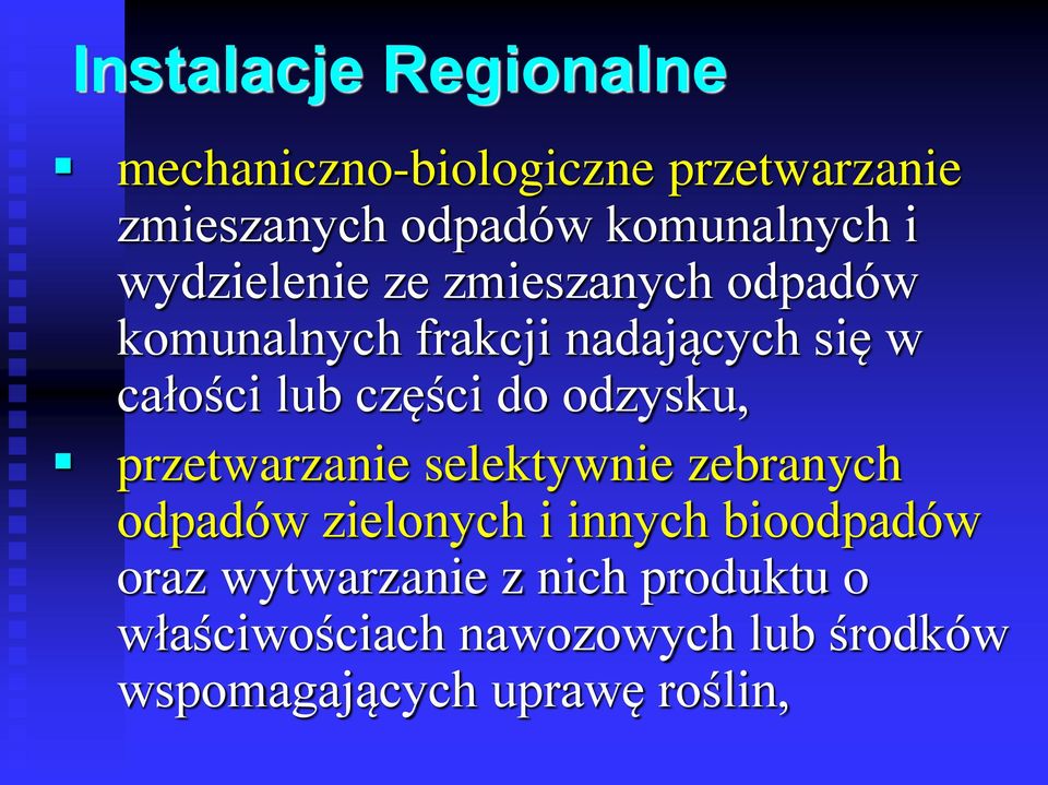 odzysku, przetwarzanie selektywnie zebranych odpadów zielonych i innych bioodpadów oraz