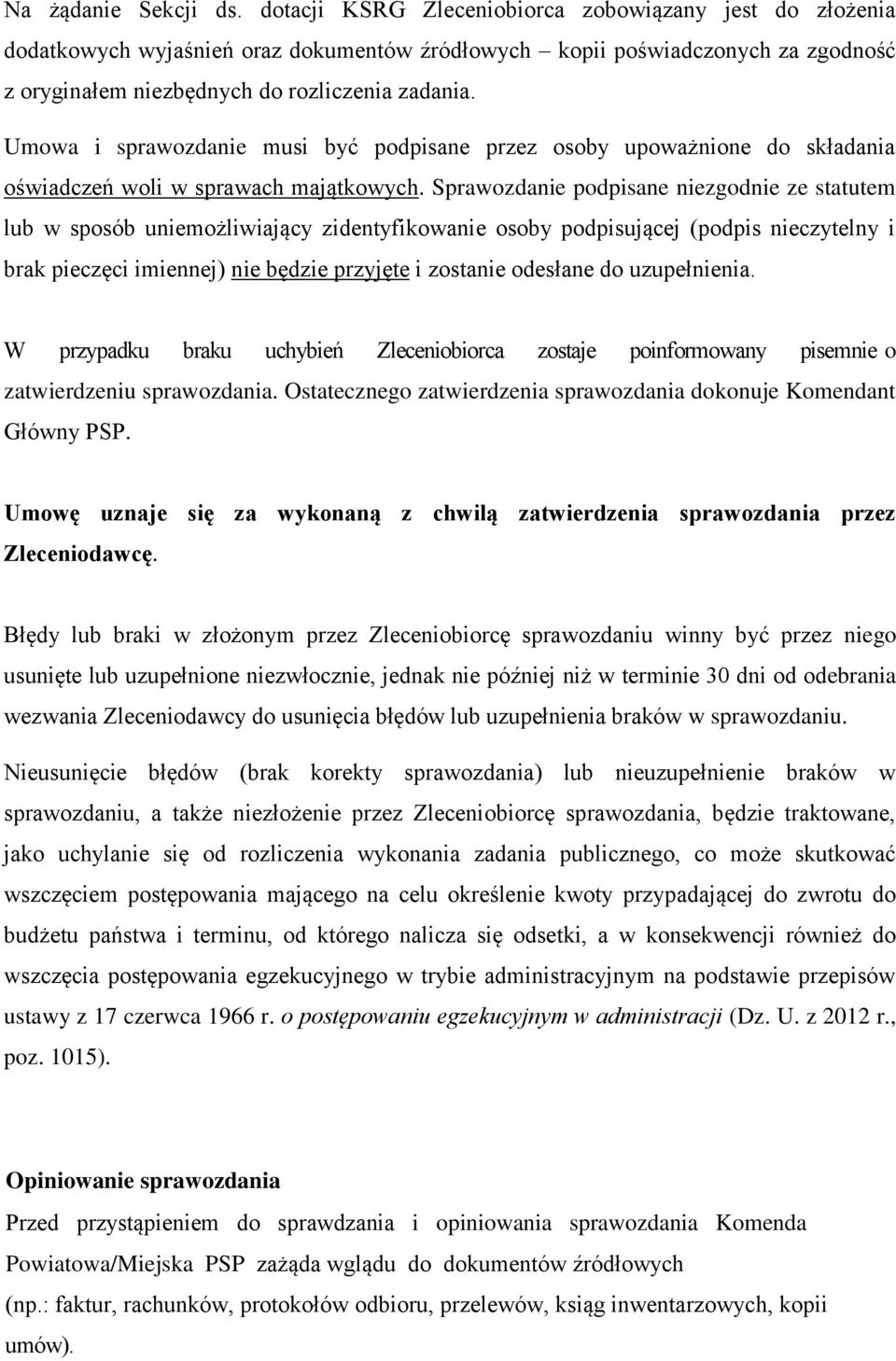 Umowa i sprawozdanie musi być podpisane przez osoby upoważnione do składania oświadczeń woli w sprawach majątkowych.