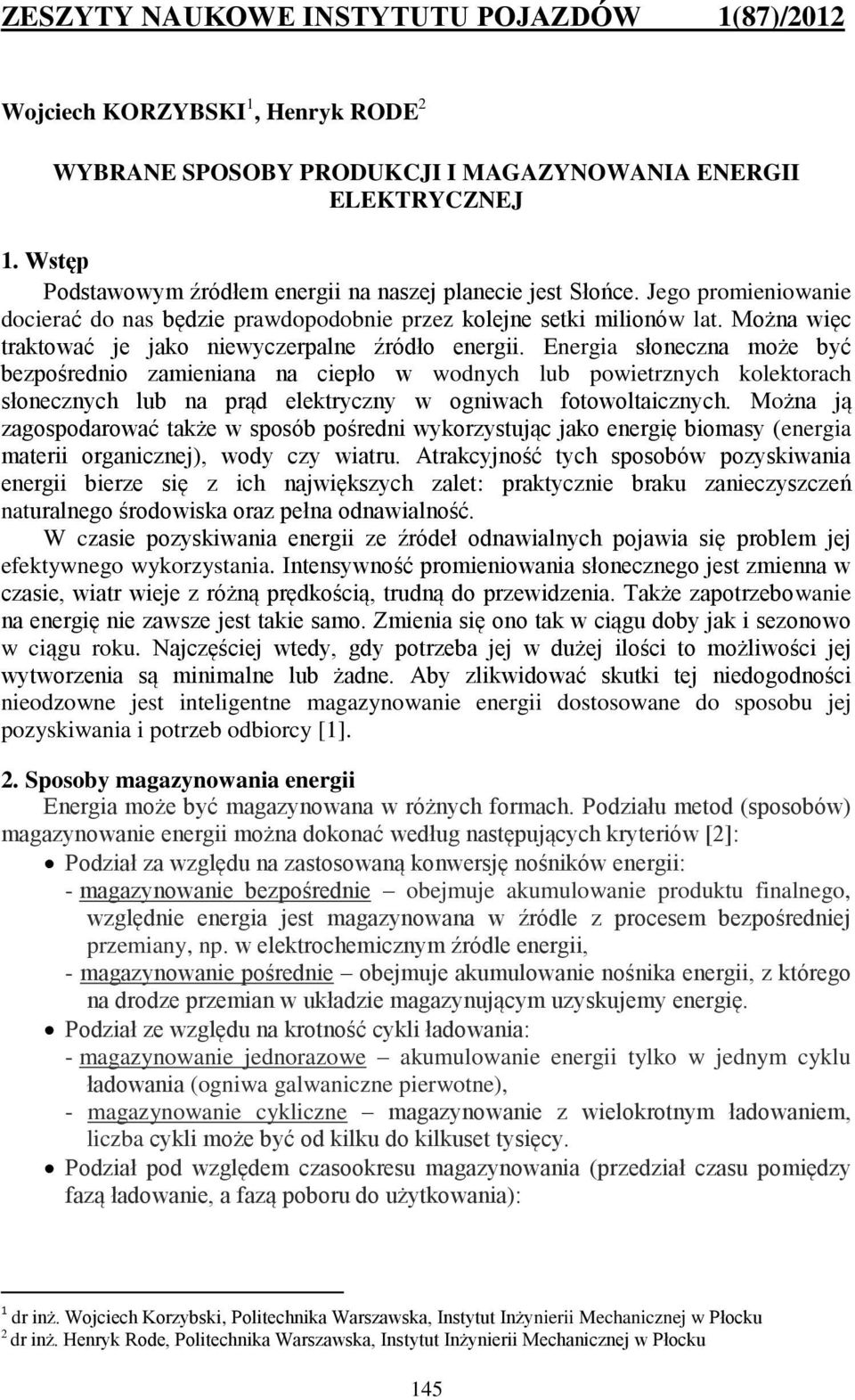 Można więc traktować je jako niewyczerpalne źródło energii.